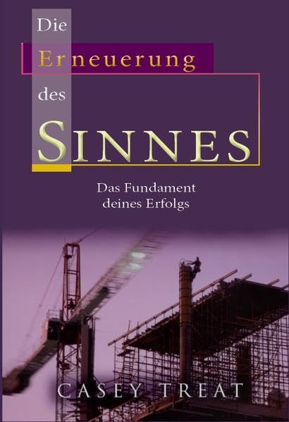 Die Erneuerung des Sinnes: Das Fundament deines Erfolges Religion & Esotericism