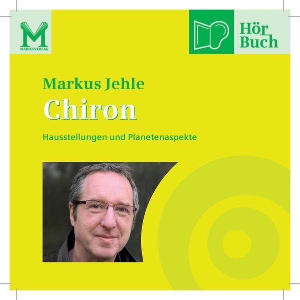 Chiron: Hausstellungen und Planetenaspekte (Lehr-Hörbücher Grundwissen) Religion & Esotericism