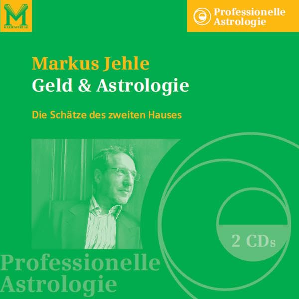 Professionelle Astrologie: Geld und Sicherheit. Die Herrscher des zweiten Hauses - Jehle, Markus cd