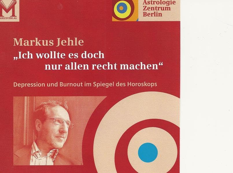 Ich wollte es doch nur allen recht machen: Depression und Burnout im Spiegel des Horoskops Health, Nutrition & Fitness