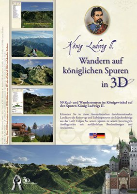 König Ludwig II., Wandern auf königlichen Spuren in 3D, 1 DVD-ROM; König Ludwig II., Following the Trail of the Dream Ki 50 Rad- und Wandertouren im ... König Ludwigs II. Für Windows 2000/XP/Vista Leisure & Fun