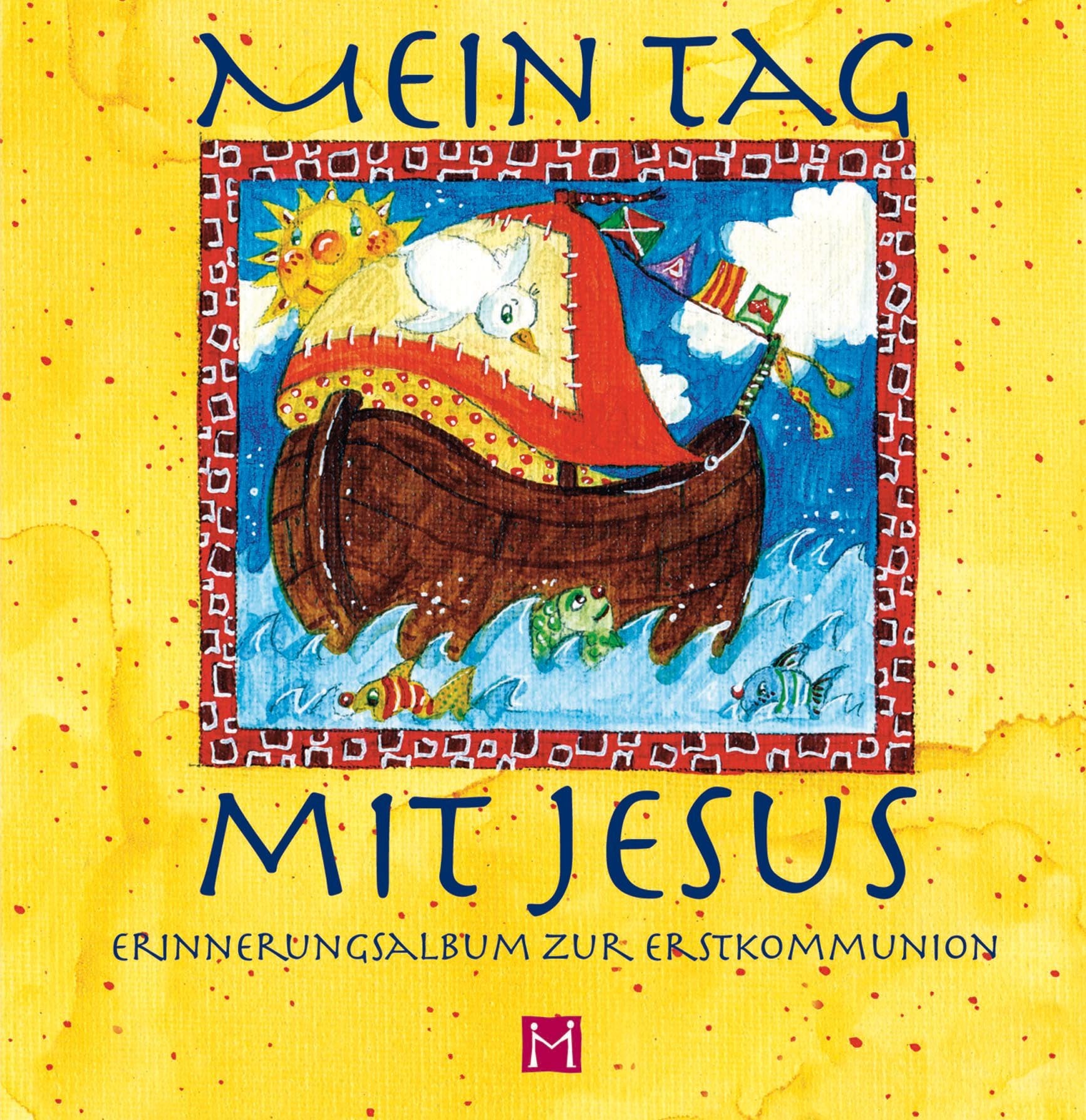 Mein Tag mit Jesus: Erinnerungsalbum zur Erstkommunion: Erinnerungsalbum zur Erstkommunion. Mit Platz für eigene Eintragungen Religion & Esotericism
