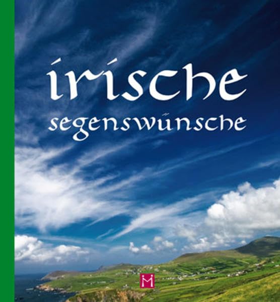 Irische Segenswünsche: Geschenkbuch Lifestyle