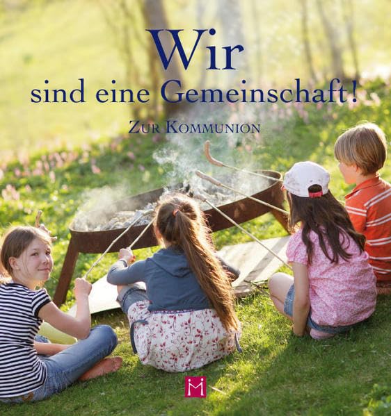 Wir sind eine Gemeinschaft: Kommunionbuch: Zur Kommunion. Mit Platz für eigene Eintragungen Media & Communication