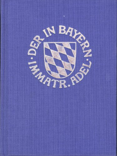Genealogisches Handbuch des in Bayern immatrikulierten Adels: Band XXVII General education