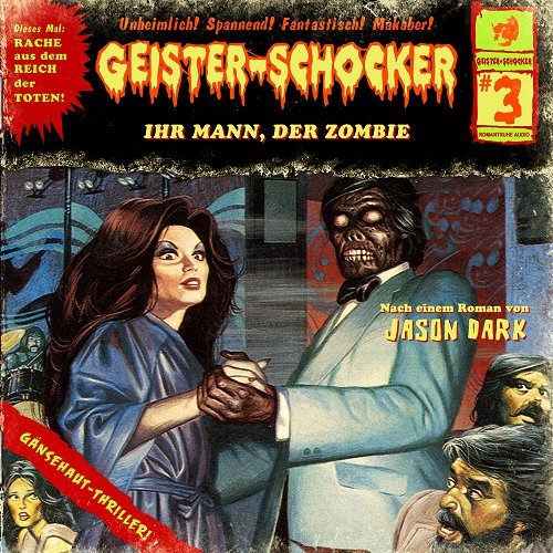 Geister-Schocker, Folge 3: Ihr Mann, der Zombie Radio Plays