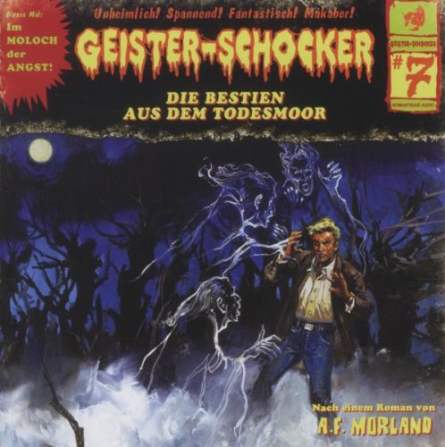Die Bestien aus dem Todesmoor-Vol.7 Radio Plays
