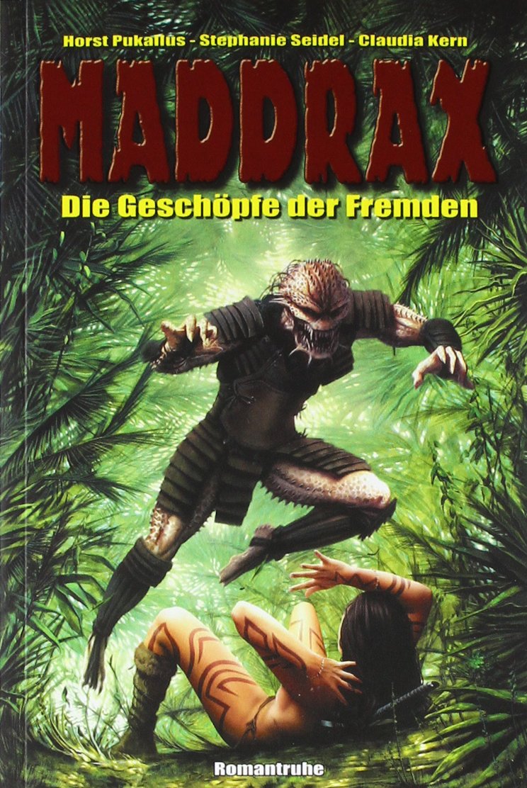 Product Image: Maddrax. Die Geschöpfe der Fremden