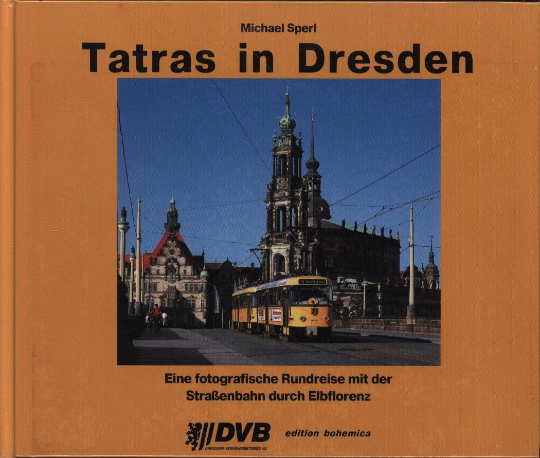 Tatras in Dresden: Eine fotografische Rundreise mit der Straßenbahn durch Elbflorenz Leisure, Home & Garden