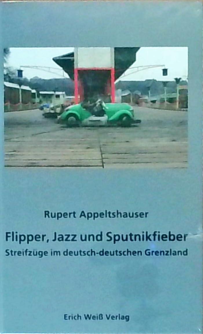 Flipper, Jazz und Sputnikfieber: Streifzüge im deutsch-deutschen Grenzland Arts & Music