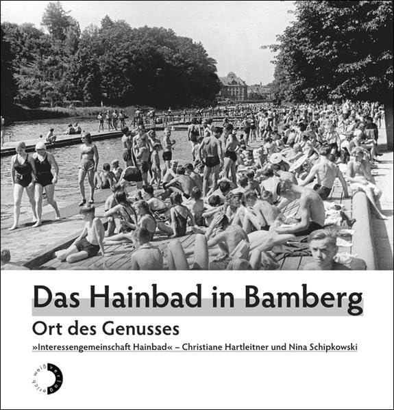 Das Hainbad in Bamberg: Ort des Genusses Politics & History