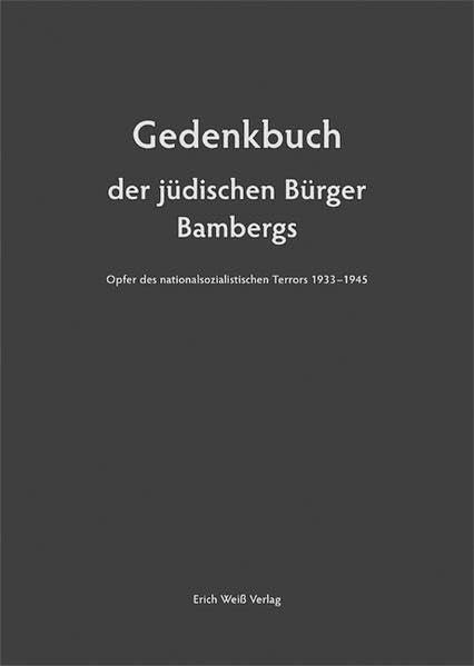 Gedenkbuch der jüdischen Bürger Bambergs: Opfer des nationalsozialistischen Terrors 1933-1945 book