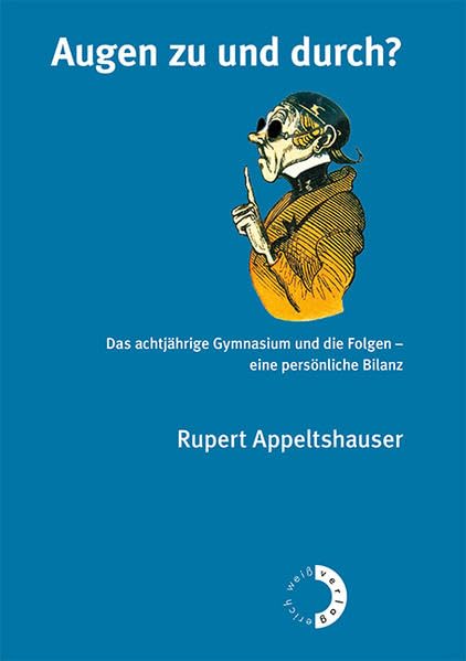 Augen zu und durch?: Das achtjährige Gymnasium und seine Folgen – eine persönliche Bilanz Politics & History