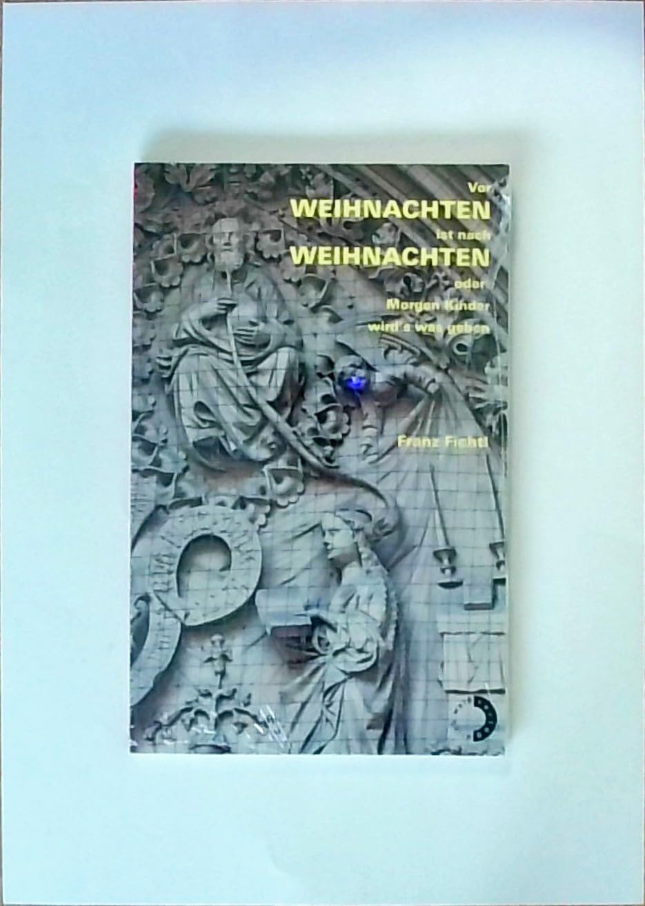 Vor WEIHNACHTEN ist nach WEIHNACHTEN: oder: Morgen Kinder wird’s was geben Contemporary literature