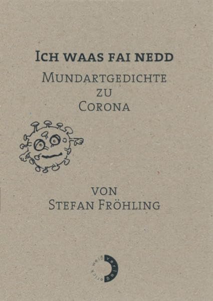 Ich waas fai nedd: Mundartgedichte zu Corona Contemporary literature