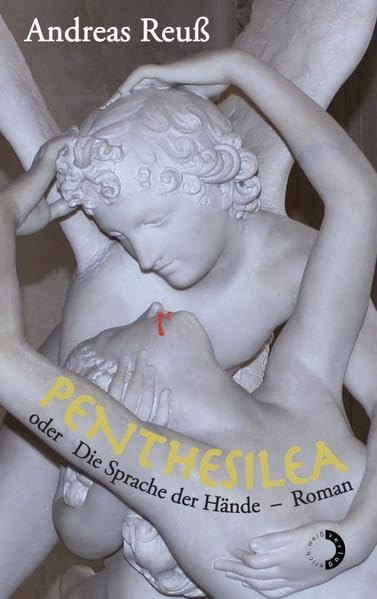 Penthesilea: oder Die Sprache der Hände – Roman Contemporary literature Books