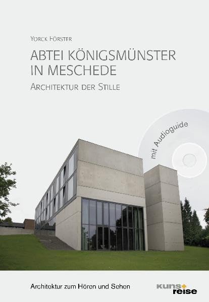 Abtei Königsmünster in Meschede.: Architektur der Stille. Architecture