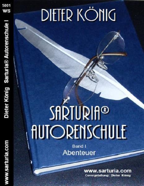 Sarturia® Autorenschule: Band I - Abenteuer (Sarturia® Wissenschaft: Abenteuer) Film, Art & Culture