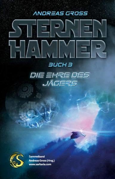Die Ehre des Jägers: Sternenhammer III (Sarturia® Science-Fiction) Contemporary literature