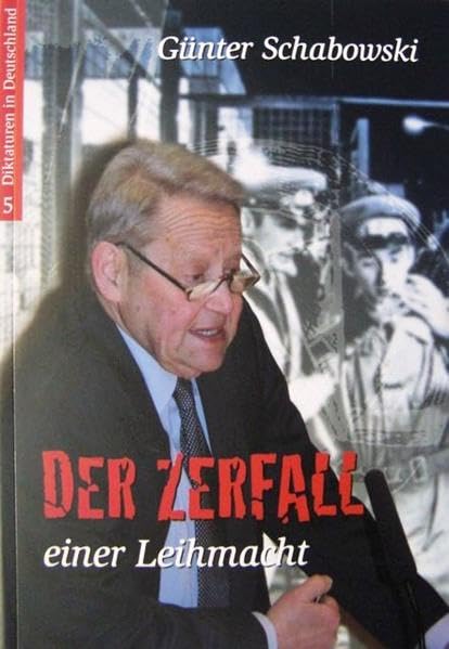 Der Zerfall einer Leihmacht (Diktaturen in Deutschland) German history