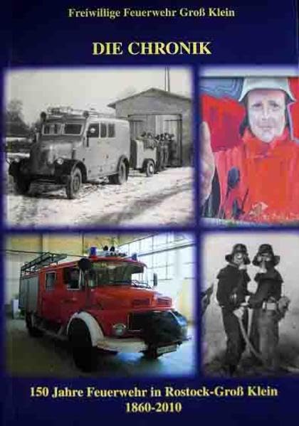 150 Jahre Feuerwehr in Groß Klein 1860-2010: Die Chronik Politics & History