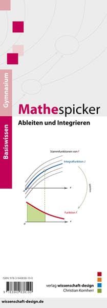 Mathespicker, Ableiten und Integrieren: Basiswissen Gymnasium - Kornherr, Christian book