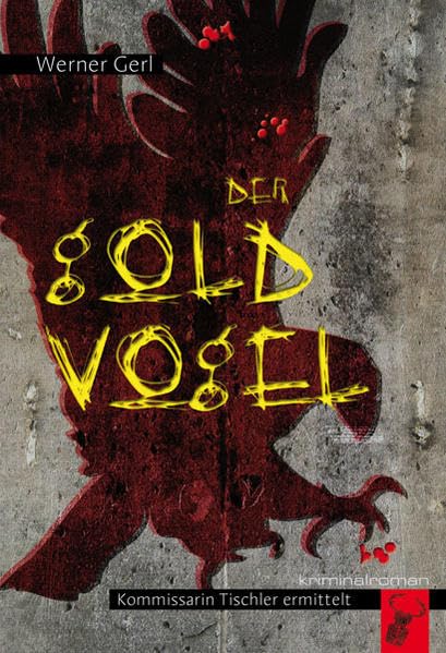 Der Goldvogel: Kommissarin Tischler ermittelt Contemporary literature