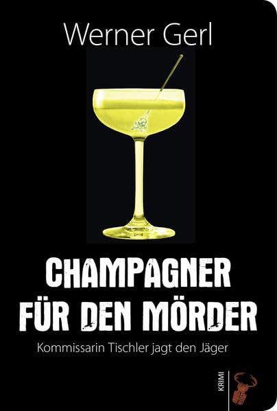 Champagner für den Mörder: Kommissarin Tischler jagt den Jäger Contemporary literature