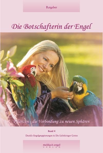 Die Botschafterin der Engel, Band 4: Das heilige Wissen der Vergangenheit & Die Kriegerengel Gottes Religion & Esotericism