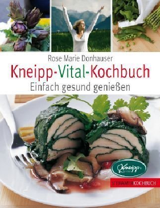 Kneipp-Vital-Kochbuch: Einfach gesund genießen Leisure, Home & Garden
