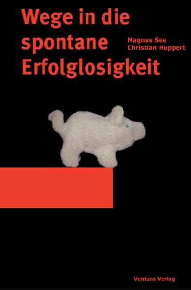 Wege in die spontane Erfolglosigkeit Essays & Short Stories