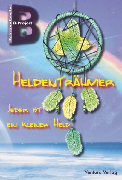 Heldenträumer: Jeder ist ein kleiner Held (B-Project: Behr und mehr) Non-fiction