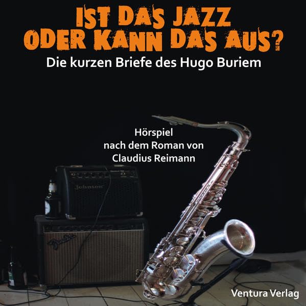 Ist das Jazz oder kann das aus?: Die kurzen Briefe des Hugo Buriem Contemporary literature
