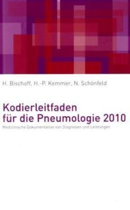 Kodierleitfaden für die Pneumologie 2010: Medizinische Dokumentation von Diagnosen und Leistungen Medicine