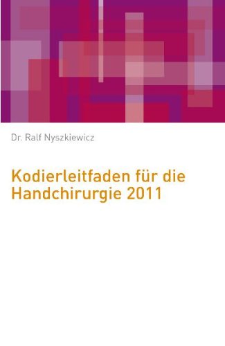 Kodierleitfaden für die Handchirurgie 2011 Medicine