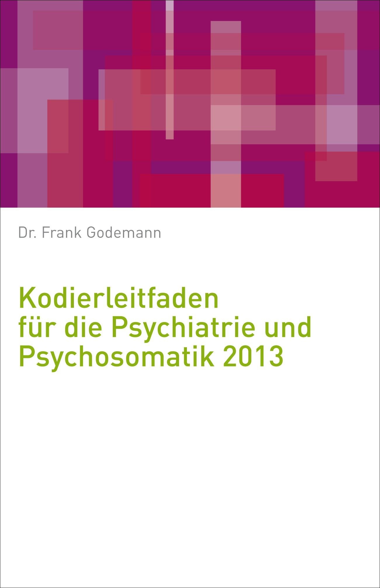 Kodierleitfaden für die Psychiatrie und Psychosomatik 2013 Medicine