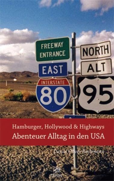 Hamburger, Hollywood & Highways - Abenteuer Alltag in den USA: Erzählungen Leisure, Home & Garden
