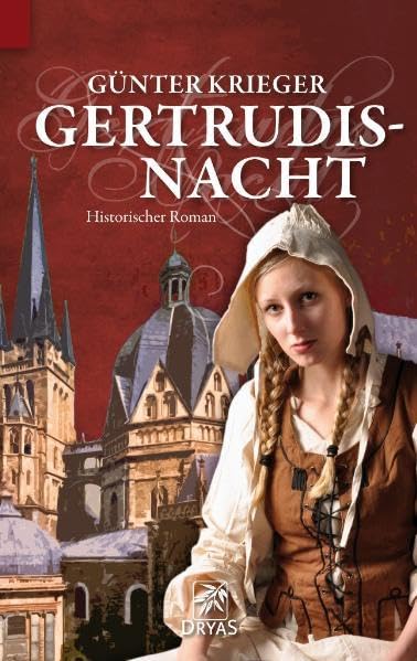 Gertrudisnacht: Blutgericht in Aachen, Historischer Roman Historical Fiction