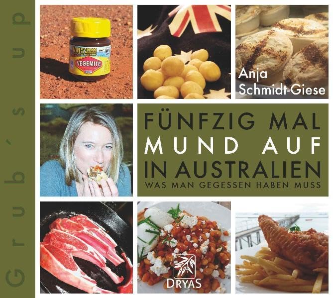 Fünfzig Mal Mund auf in Australien: Was man gegessen haben muss book