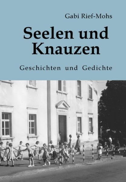 Seelen und Knauzen: Geschichten und Gedichte Contemporary literature