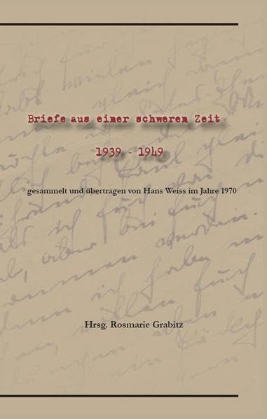 Briefe aus einer schweren Zeit. 1939-49 Essays & Short Stories