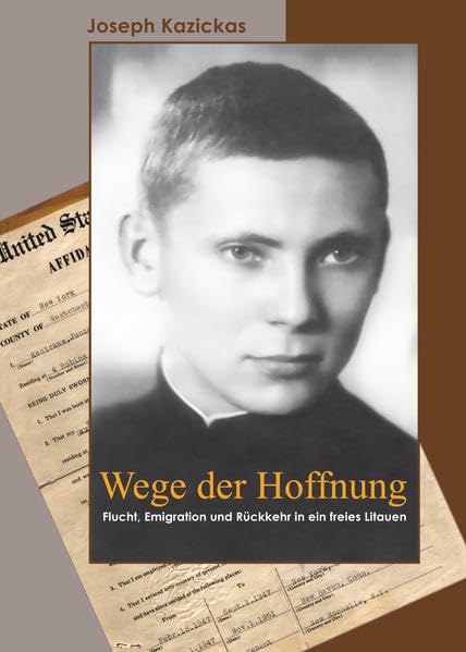 Wege der Hoffnung: Flucht, Emigration und Rückkehr in ein freies Litauen Personalities