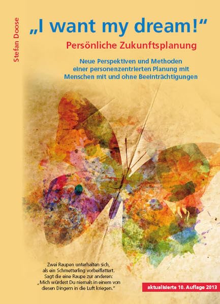 I want my dream: Persönliche Zukunftsplanung Neue Perspektiven und Methoden einer personenzentrierten Planung mit Menschen mit und ohne Beeinträchtigungen Law