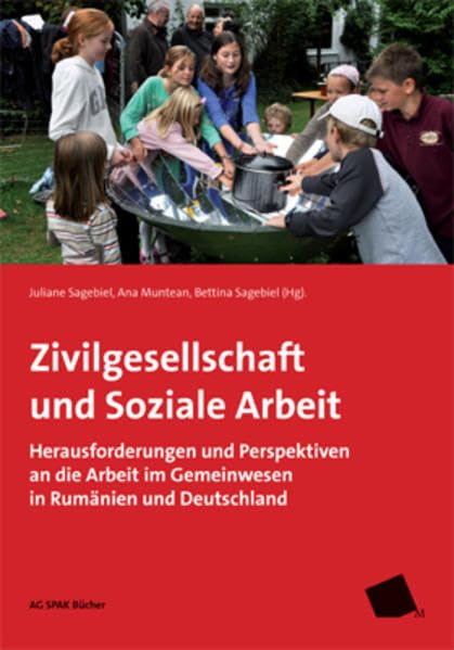 Zivilgesellschaft und Soziale Arbeit: Herausforderungen und Perspektiven an die Arbeit im Gemeinwesen in Rumänien und Deutschland Law