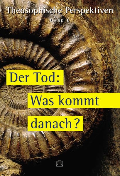 Theosophische Perspektiven - Band 6 - Der Tod: Was kommt danach? Books