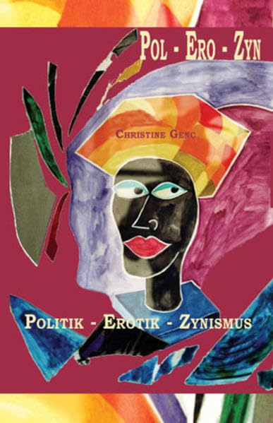 Pol - Ero - Zyn: Politik - Erotik - Zynismus Poetry