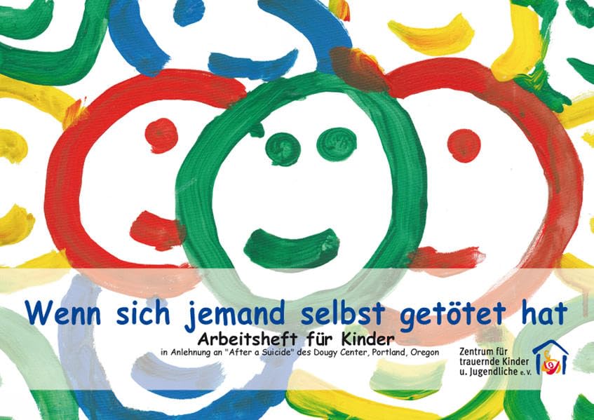 Wenn sich jemand selbst getötet hat: Arbeitsheft für kinder Partnership & Love