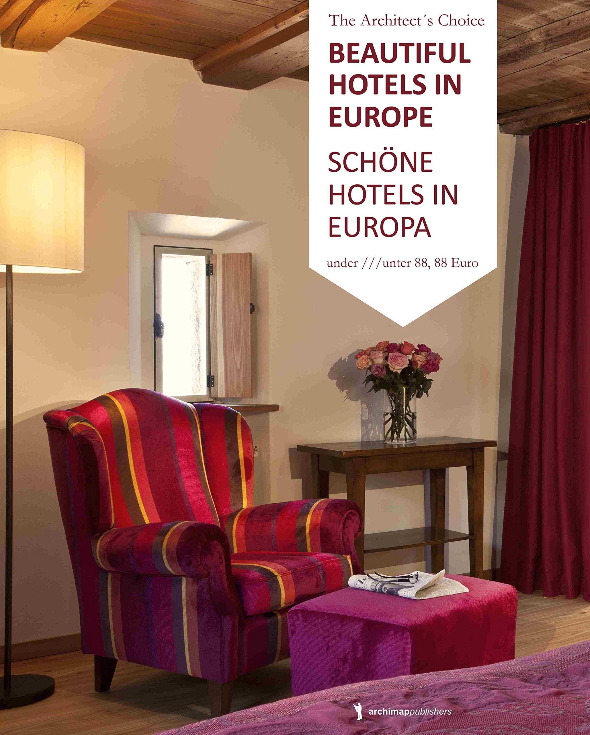 Schöne Hotels in Europa/Beautiful Hotels in Europe: Unter 88,88 Euro/Under 88,88 Euro: Deutsch-Englisch (Hotel Bücher / Hotel Books) Architecture