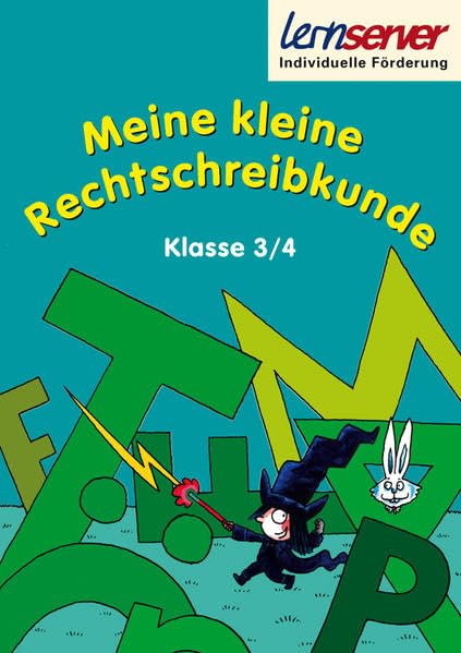 Meine kleine Rechtschreibkunde - Klasse 3/4: Rechtschreibung verstehen und üben Study Guides