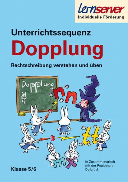 Unterrichtssequenz Dopplung - Klasse 5/6: Rechtschreibung verstehen und üben Education & Training